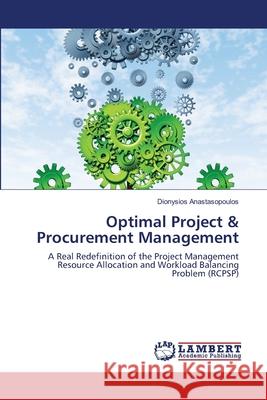 Optimal Project & Procurement Management Anastasopoulos Dionysios 9783659403002 LAP Lambert Academic Publishing - książka