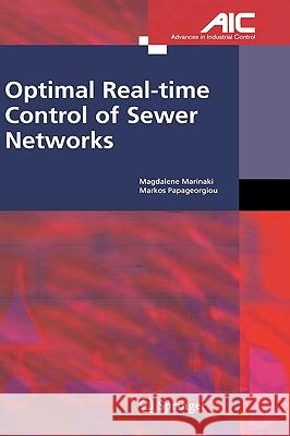 Optimal Real-time Control of Sewer Networks Magdalene Marinaki, Markos Papageorgiou 9781852338947 Springer London Ltd - książka