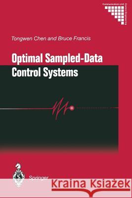 Optimal Sampled-Data Control Systems Tongwen Chen Bruce A. Francis 9781447130390 Springer - książka