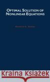 Optimal Solution of Nonlinear Equations Krzysztof A. Sikorski 9780195106909 Oxford University Press