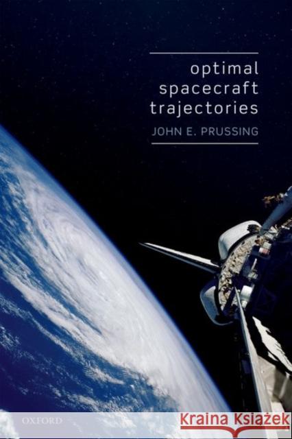 Optimal Spacecraft Trajectories John Prussing 9780198811114 Oxford University Press, USA - książka