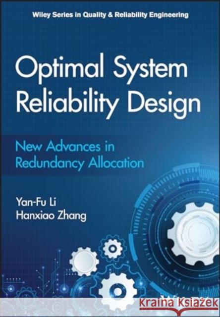 Optimal System Reliability Design: New Advances in  Redundancy Allocation Y Li 9781394155309 John Wiley & Sons Inc - książka