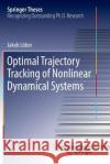 Optimal Trajectory Tracking of Nonlinear Dynamical Systems Jakob Lober 9783319835433 Springer