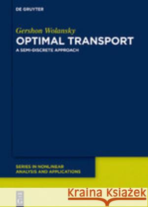 Optimal Transport: A Semi-Discrete Approach Gershon Wolansky 9783110633122 De Gruyter - książka