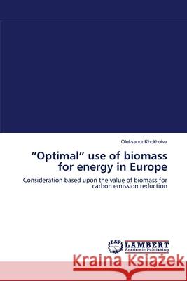 Optimal use of biomass for energy in Europe Oleksandr Khokhotva 9783838310879 LAP Lambert Academic Publishing - książka