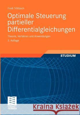 Optimale Steuerung Partieller Differentialgleichungen: Theorie, Verfahren Und Anwendungen Tröltzsch, Fredi 9783834808851 Vieweg+Teubner - książka