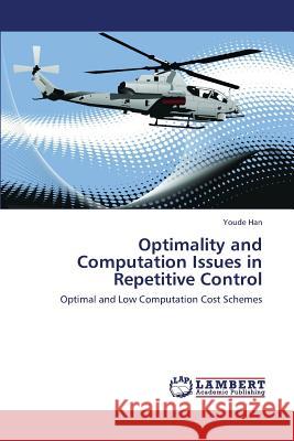 Optimality and Computation Issues in Repetitive Control Han Youde 9783659331978 LAP Lambert Academic Publishing - książka