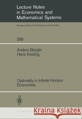 Optimality in Infinite Horizon Economies Anders Borglin Hans Keiding 9783540164753 Springer - książka