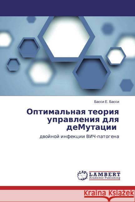 Optimal'naq teoriq uprawleniq dlq deMutacii : dwojnoj infekcii VICh-patogena E. Bassi, Bassi 9786200481849 LAP Lambert Academic Publishing - książka