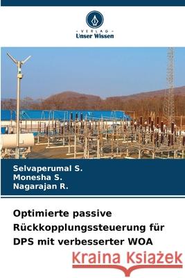 Optimierte passive Rückkopplungssteuerung für DPS mit verbesserter WOA S., Selvaperumal, S., Monesha, R., Nagarajan 9786208744199 Verlag Unser Wissen - książka