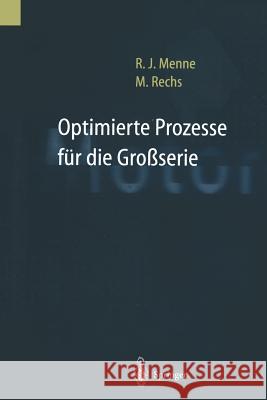 Optimierte Prozesse Für Die Großserie: Reduzierte Entwicklungszeiten Bei Verbrennungsmotoren Menne, Rudolf J. 9783662091227 Springer - książka