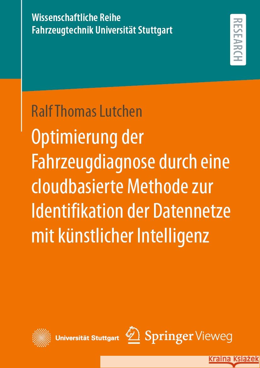 Optimierung der Fahrzeugdiagnose durch eine cloudbasierte Methode zur Identifikation der Datennetze mit künstlicher Intelligenz Ralf Thomas Lutchen 9783658431129 Springer Fachmedien Wiesbaden - książka