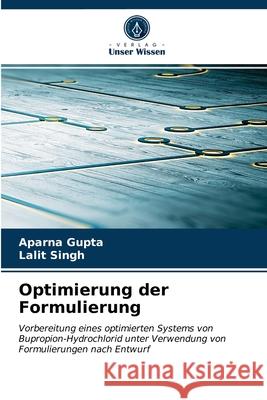 Optimierung der Formulierung Aparna Gupta, Lalit Singh 9786202570190 Verlag Unser Wissen - książka