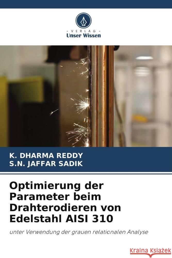 Optimierung der Parameter beim Drahterodieren von Edelstahl AISI 310 K. Dharm S. N. Jaffa 9786203665987 Verlag Unser Wissen - książka