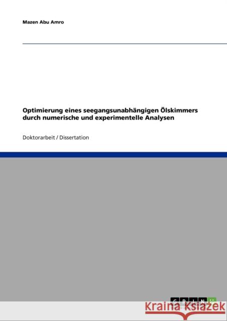 Optimierung eines seegangsunabhängigen Ölskimmers durch numerische und experimentelle Analysen Abu Amro, Mazen 9783638806718 Grin Verlag - książka