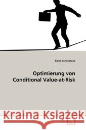 Optimierung von Conditional Value-at-Risk Yanovskaya, Elena 9783639317121 VDM Verlag Dr. Müller - książka