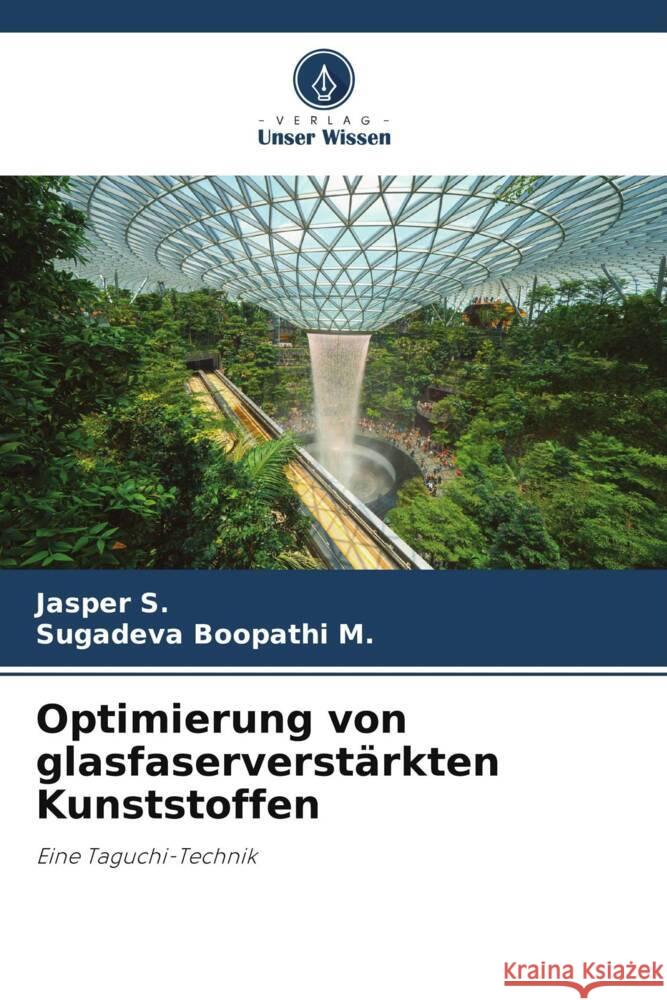 Optimierung von glasfaserverstärkten Kunststoffen S., Jasper, M., Sugadeva Boopathi 9786205470114 Verlag Unser Wissen - książka