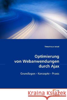 Optimierung von Webanwendungen durch Ajax : Grundlagen - Konzepte - Praxis Israel, Timotheus 9783639091014 VDM Verlag Dr. Müller - książka