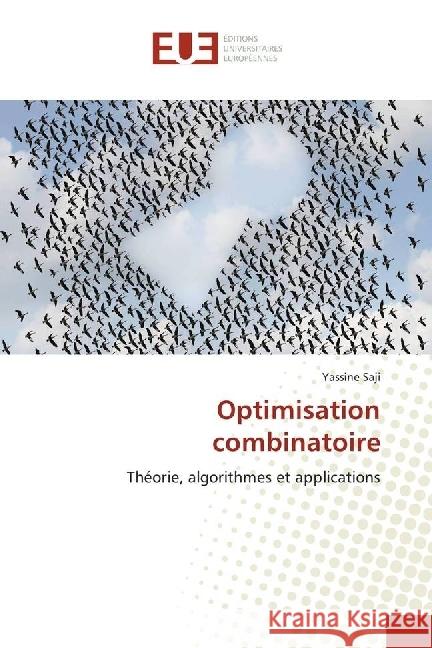 Optimisation combinatoire : Théorie, algorithmes et applications Saji, Yassine 9783330869875 Éditions universitaires européennes - książka