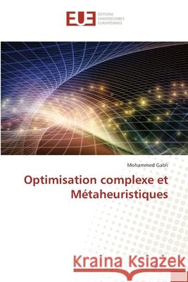 Optimisation complexe et Métaheuristiques Gabli, Mohammed 9786208826178 Éditions universitaires européennes - książka