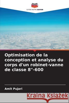 Optimisation de la conception et analyse du corps d'un robinet-vanne de classe 8