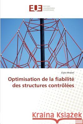 Optimisation de la fiabilité des structures contrôlées Mrabet, Elyes 9783841616470 Éditions universitaires européennes - książka