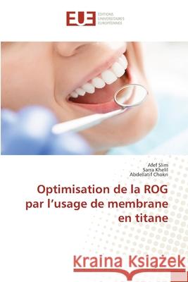 Optimisation de la ROG par l'usage de membrane en titane Slim, Afef, Khelil, Sarra, Chokri, Abdellatif 9786208979522 Éditions universitaires européennes - książka