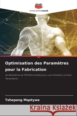 Optimisation des Paramètres pour la Fabrication Mqatywa, Tshepang 9786209761065 Editions Notre Savoir - książka