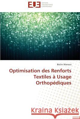 Optimisation Des Renforts Textiles À Usage Orthopédiques Wanassi-B 9783841735461 Editions Universitaires Europeennes - książka