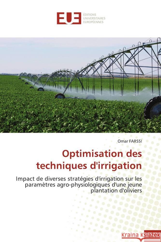 Optimisation des techniques d'irrigation FARSSI, Omar 9786206727040 Éditions universitaires européennes - książka