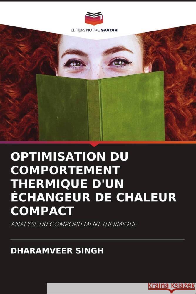 OPTIMISATION DU COMPORTEMENT THERMIQUE D'UN ÉCHANGEUR DE CHALEUR COMPACT Singh, Dharamveer 9786204900162 Editions Notre Savoir - książka