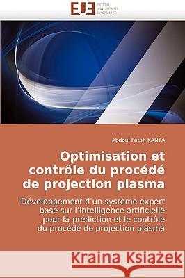 Optimisation Et Contr�le Du Proc�d� de Projection Plasma Kanta-A 9786131500404 Omniscriptum - książka