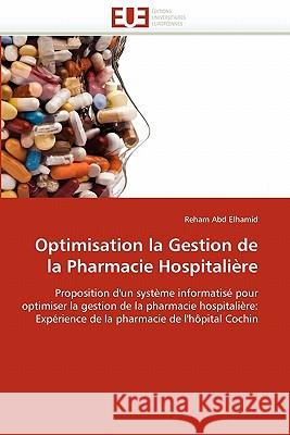 Optimisation La Gestion de la Pharmacie Hospitalière Elhamid-R 9786131517549 Editions Universitaires Europeennes - książka