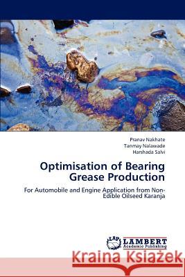 Optimisation of Bearing Grease Production Nakhate Pranav, Nalawade Tanmay, Salvi Harshada 9783846554111 LAP Lambert Academic Publishing - książka