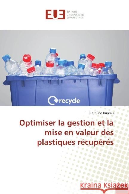 Optimiser la gestion et la mise en valeur des plastiques récupérés Bureau, Caroline 9786202261739 Éditions universitaires européennes - książka