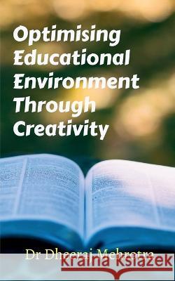 Optimising Educational Environment through Creativity Dheeraj Mehrotra 9798888698907 Notion Press, Inc. - książka