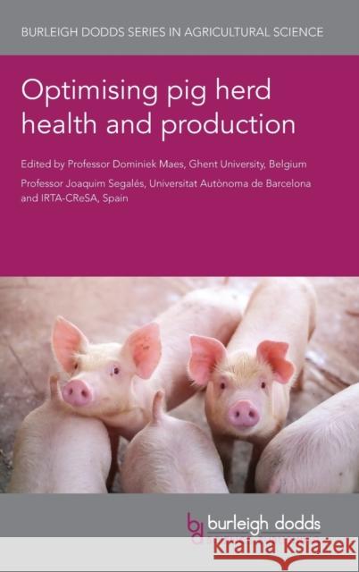 Optimising Pig Herd Health and Production  9781786768834 Burleigh Dodds Science Publishing Limited - książka