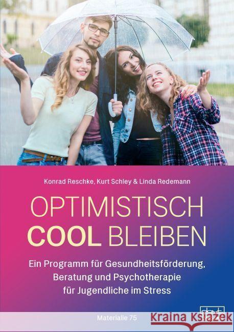 Optimistisch cool bleiben Reschke, Konrad, Schley, Kurt, Redemann, Linda 9783871593758 dgvt-Verlag - książka