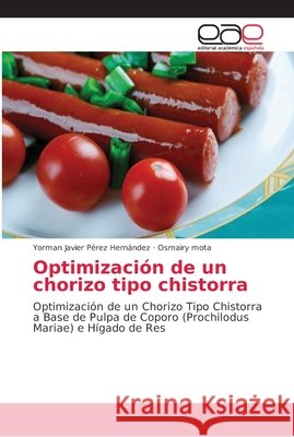 Optimización de un chorizo tipo chistorra Pérez Hernández, Yorman Javier 9786202156806 Editorial Académica Española - książka