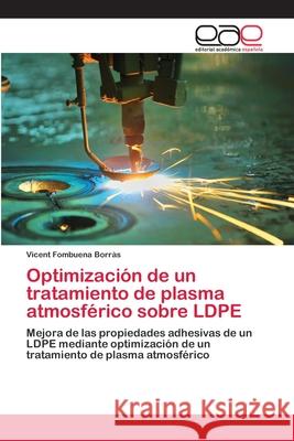 Optimización de un tratamiento de plasma atmosférico sobre LDPE Fombuena Borràs, Vicent 9783659062032 Editorial Acad Mica Espa Ola - książka