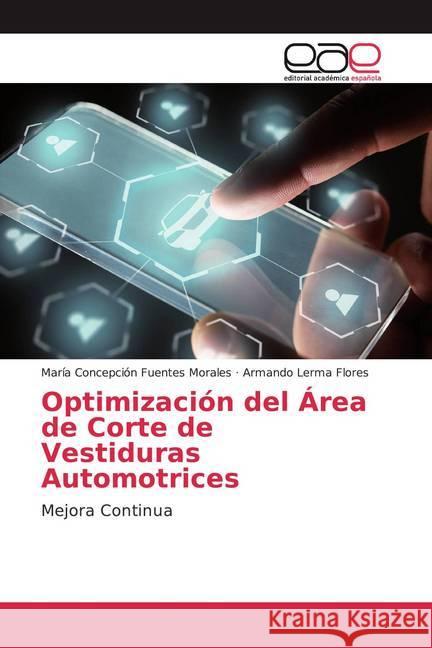 Optimización del Área de Corte de Vestiduras Automotrices : Mejora Continua Fuentes Morales, María Concepción; Lerma Flores, Armando 9786200042767 Editorial Académica Española - książka