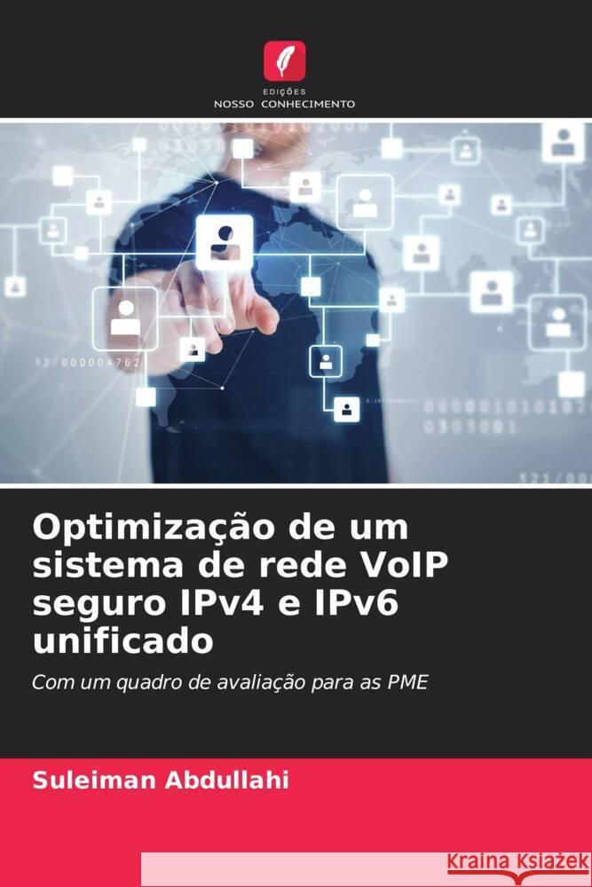 Optimização de um sistema de rede VoIP seguro IPv4 e IPv6 unificado Abdullahi, Suleiman 9786205070574 Edições Nosso Conhecimento - książka