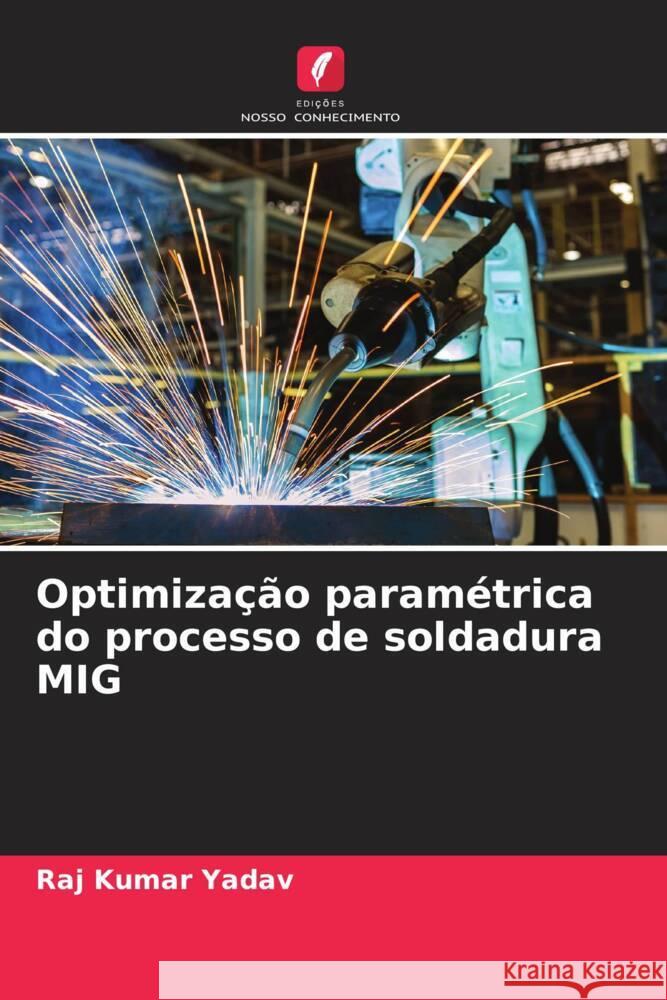 Optimização paramétrica do processo de soldadura MIG Kumar Yadav, Raj 9786205118139 Edições Nosso Conhecimento - książka