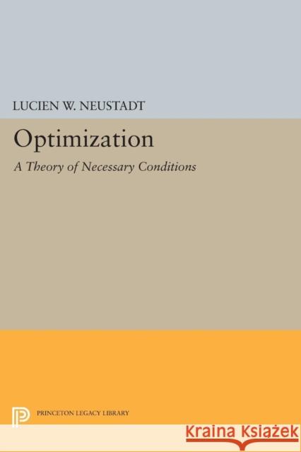 Optimization: A Theory of Necessary Conditions Lucien W. Neustadt 9780691644042 Princeton University Press - książka