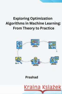 Optimization Algorithms for Machine Learning: Theory and Practice Prashad 9783384283375 Tredition Gmbh - książka