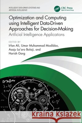 Optimization and Computing using Intelligent Data-Driven Approaches for Decision-Making  9781032821207 Taylor & Francis Ltd - książka