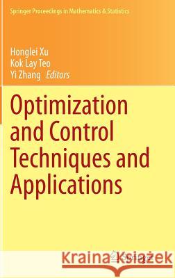 Optimization and Control Techniques and Applications Honglei Xu, Kok Lay Teo, Yi Zhang 9783662434031 Springer-Verlag Berlin and Heidelberg GmbH &  - książka
