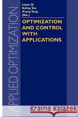 Optimization and Control with Applications Liqun Qi Kok Lay Teo Xiao Qi Yang 9781441937094 Not Avail - książka