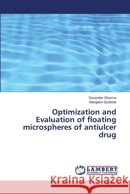 Optimization and Evaluation of floating microspheres of antiulcer drug Sharma, Devender; Godbole, Mangesh 9786139584949 LAP Lambert Academic Publishing - książka