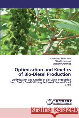 Optimization and Kinetics of Bio-Diesel Production Muhammad Sabiu Jibrin Chika Muhammad Mukhtar Muhammad 9786200463371 LAP Lambert Academic Publishing - książka